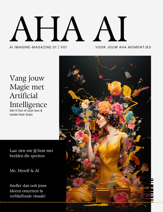 Cover AHA AI, een AI Imagine-imagazine volume 1. Voor jouw AHA momentjes. Artikel kop: Vang jouw magie met Artificial intelligence. Get it out of your box & inside their brain.
